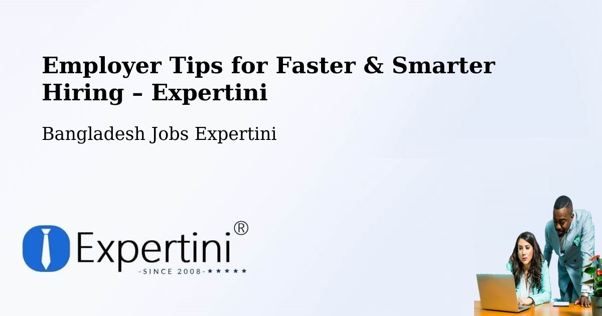 Employer Tips for Hiring & Recruitment – Lālmohan - Lālmohan, Bangladesh Jobs Expertini