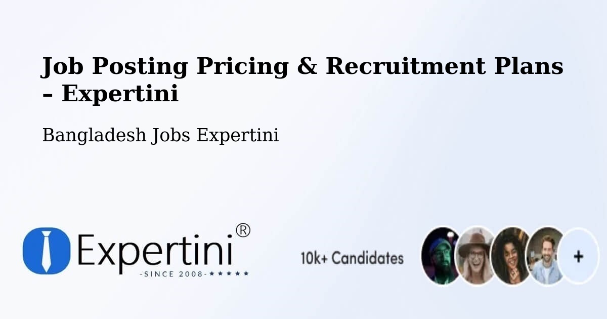 Job Posting Pricing & Recruitment Plans – Lālmohan - Lālmohan, Bangladesh Jobs Expertini